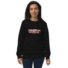 Load image into Gallery viewer, Exhausted but Grateful - Sweatshirt
